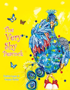 The Very Shy Peacock by Katrina Logan