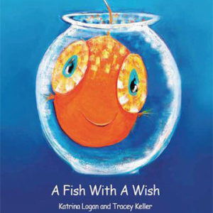 A Fish with a Wish by Katrina Logan